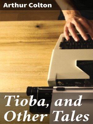 cover image of Tioba, and Other Tales